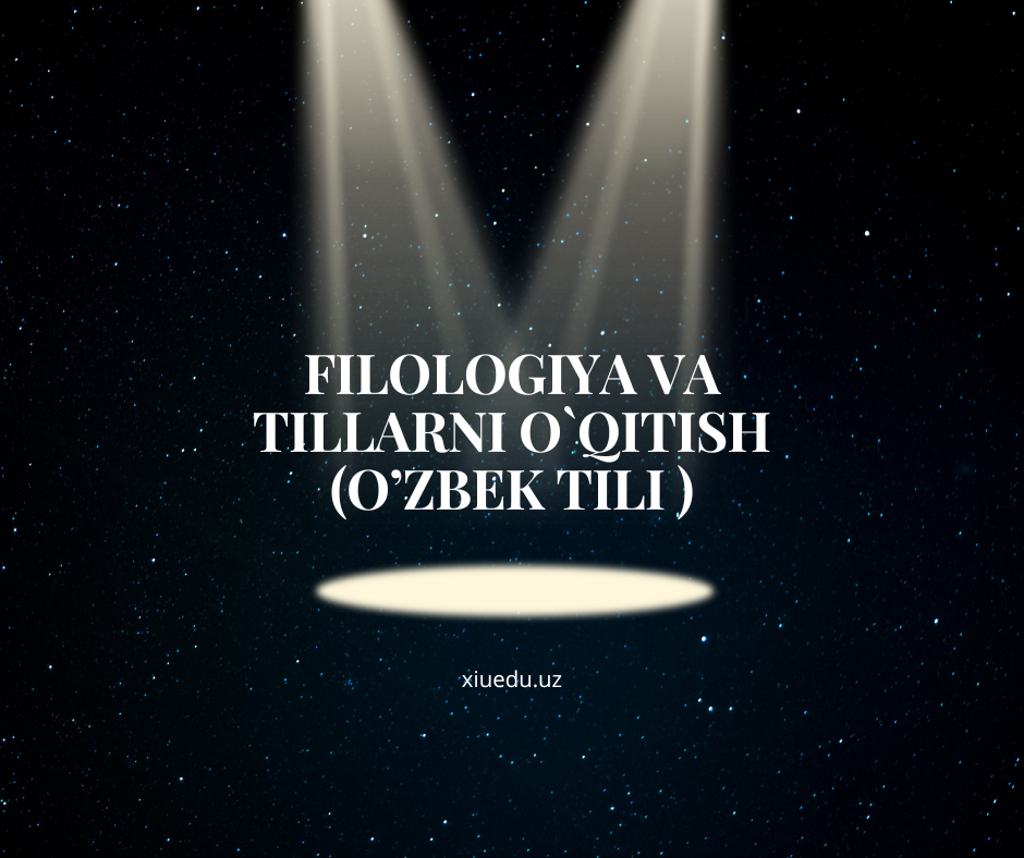 Filologiya va tillarni o`qitish (o’zbek tili)