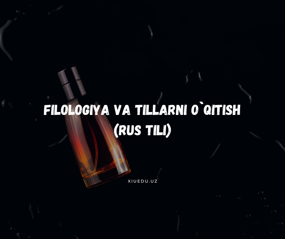 Filologiya va tillarni o`qitish (rus tili)