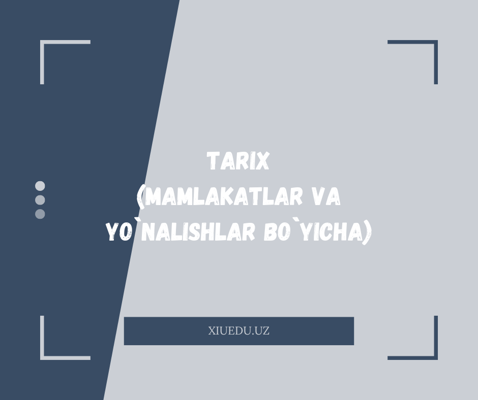 Tarix (mamlakatlar va yo`nalishlar bo`yicha)